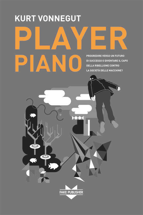 a literary analysis of player piano by kurt vonnegut Player piano - kurt vonnegut vonnegut's first novel about a permanantly unemployed working class checker charley, world's champion checker player. a literary analysis of player piano by kurt vonnegut Player piano - kurt vonnegut vonnegut's first novel about a permanantly unemployed working class checker charley, world's champion checker player.